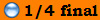 1/4 final